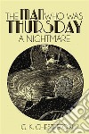 The Man Who Was ThursdayA Nightmare. E-book. Formato EPUB ebook