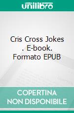 Cris Cross Jokes . E-book. Formato EPUB ebook