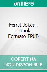 Ferret Jokes . E-book. Formato EPUB ebook di Joe King