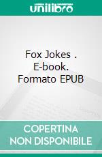 Fox Jokes  . E-book. Formato EPUB ebook di Joe King