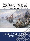 Bird Woman (Sacajawea) the Guide of Lewis and Clark (Illustrated)Her Own Story Now First Given to the World. E-book. Formato EPUB ebook di James Willard Schultz