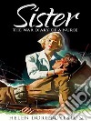 Sister (Annotated)The War Diary of a Nurse. E-book. Formato EPUB ebook