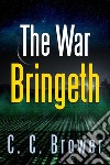 The War Bringeth: Two Short Stories. E-book. Formato EPUB ebook