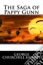 The Saga of Pappy Gunn (Illustrated). E-book. Formato EPUB ebook