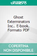 Ghost Exterminators Inc.. E-book. Formato PDF ebook