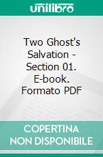 Two Ghost's Salvation - Section 01. E-book. Formato PDF ebook