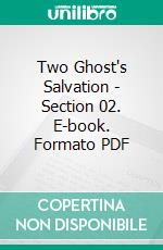 Two Ghost's Salvation - Section 02. E-book. Formato PDF ebook