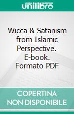 Wicca & Satanism from Islamic Perspective. E-book. Formato PDF ebook