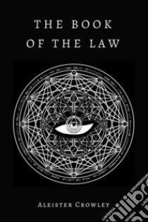 The Book of the Law. E-book. Formato EPUB ebook di Aleister Crowley