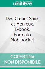 Des Cœurs Sains et Heureux. E-book. Formato Mobipocket