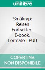 Småkryp: Reisen Fortsetter. E-book. Formato EPUB ebook di Scott Gordon