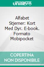 Alfabet Stjerner: Kort Med Dyr. E-book. Formato Mobipocket ebook di Scott Gordon