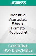 Monstruo Asustadizo. E-book. Formato Mobipocket ebook