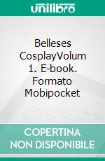 Belleses CosplayVolum 1. E-book. Formato Mobipocket ebook di Ares Van Jaag