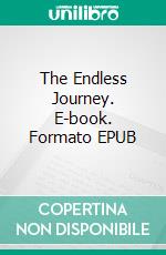 The Endless Journey. E-book. Formato EPUB ebook di Azuka Chinonso Igwegbe