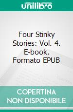 Four Stinky Stories: Vol. 4. E-book. Formato EPUB ebook di Donald Rump