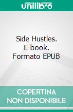 Side Hustles. E-book. Formato EPUB ebook di B. Vincent