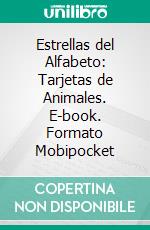 Estrellas del Alfabeto: Tarjetas de Animales. E-book. Formato Mobipocket ebook di Scott Gordon