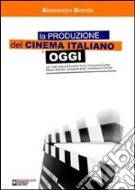 La produzione del cinema italiano oggi. E-book. Formato PDF