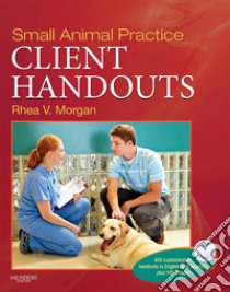 Small Animal Practice Client Handouts - E-Book. E-book. Formato EPUB ebook di Rhea V. Morgan