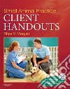 Small Animal Practice Client Handouts - E-Book. E-book. Formato EPUB ebook