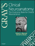 Gray&apos;s Clinical NeuroanatomyThe Anatomic Basis for Clinical Neuroscience. E-book. Formato EPUB ebook