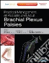 Practical Management of Pediatric and Adult Brachial Plexus Palsies E-BookExpert Consult: Online, Print, and DVD. E-book. Formato EPUB ebook di Kevin C. Chung