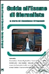 Guida all'esame di giornalista. E-book. Formato Mobipocket ebook di Damiano Crognali