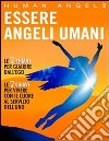 Essere angeli umani. E-book. Formato EPUB ebook