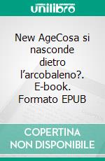 New AgeCosa si nasconde dietro l’arcobaleno?. E-book. Formato EPUB ebook di Giuseppe Guarino