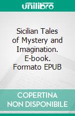 Sicilian Tales of Mystery and Imagination. E-book. Formato EPUB ebook di Giuseppe Guarino