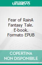 Fear of RainA Fantasy Tale. E-book. Formato EPUB ebook di Robert Jeschonek