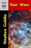 Tsar Wars--Agents of ISIS, Book 1. E-book. Formato Mobipocket ebook di Stephen Goldin