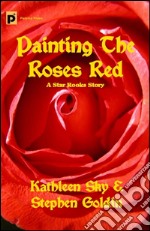 Painting the Roses Red--Star Rooks #1. E-book. Formato EPUB ebook