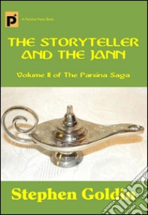 The storyteller and the Jann. The Parsina saga. E-book. Formato Mobipocket ebook di Stephen Goldin