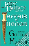 Jade Darcy and the affair of honor. E-book. Formato Mobipocket ebook