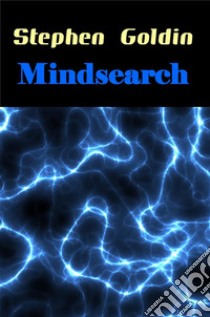 Mindsearch. E-book. Formato EPUB ebook di Stephen Goldin