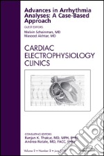 Advances in Arrhythmia Analyses: A Case-Based Approach, An Issue of Cardiac Electrophysiology Clinics - E-Book. E-book. Formato EPUB ebook