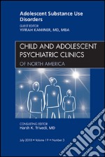 Adolescent Substance Use Disorders, An Issue of Child and Adolescent Psychiatric Clinics of North America - E-Book. E-book. Formato EPUB