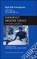 High Risk Emergencies, An Issue of Emergency Medicine Clinics - E-Book. E-book. Formato EPUB ebook