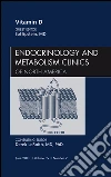 Vitamin D, An Issue of Endocrinology and Metabolism Clinics of North America, E-Book. E-book. Formato EPUB ebook di Sol Epstein