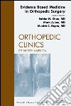 Evidence Based Medicine in Orthopedic Surgery, An Issue of Orthopedic Clinics - E-Book. E-book. Formato EPUB ebook