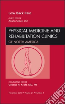Low Back Pain, An Issue of Physical Medicine and Rehabilitation Clinics - E-Book. E-book. Formato EPUB ebook di Alison Stout