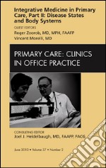 Integrative Medicine in Primary Care, Part II: Disease States and Body Systems, An Issue of Primary Care Clinics in Office Practice - E-Book. E-book. Formato EPUB