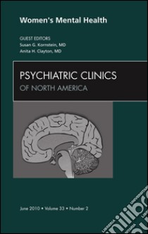 Women's Mental Health, An Issue of Psychiatric Clinics. E-book. Formato EPUB ebook di Susan G. Kornstein