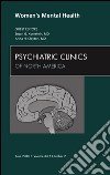 Women&apos;s Mental Health, An Issue of Psychiatric Clinics. E-book. Formato EPUB ebook