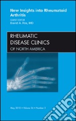 New Insights into Rheumatoid Arthritis, An Issue of Rheumatic Disease Clinics - E-Book. E-book. Formato EPUB ebook