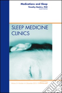 Medications and Sleep, An Issue of Sleep Medicine Clinics - E-Book. E-book. Formato EPUB ebook di Timothy Roehrs