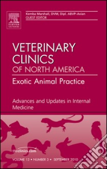 Advances and Updates in Internal Medicine, An Issue of Veterinary Clinics: Exotic Animal Practice - E-Book. E-book. Formato EPUB ebook di Kemba Marshall