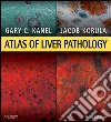 Atlas of Liver Pathology E-BookExpert Consult - Online and Print. E-book. Formato EPUB ebook di Gary C. Kanel